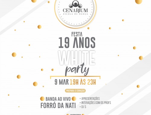 • FESTA 19 ANOS CENARIUM • WHITE PARTY •